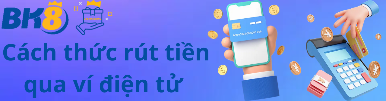 Cách thức rút tiền qua ví điện tử