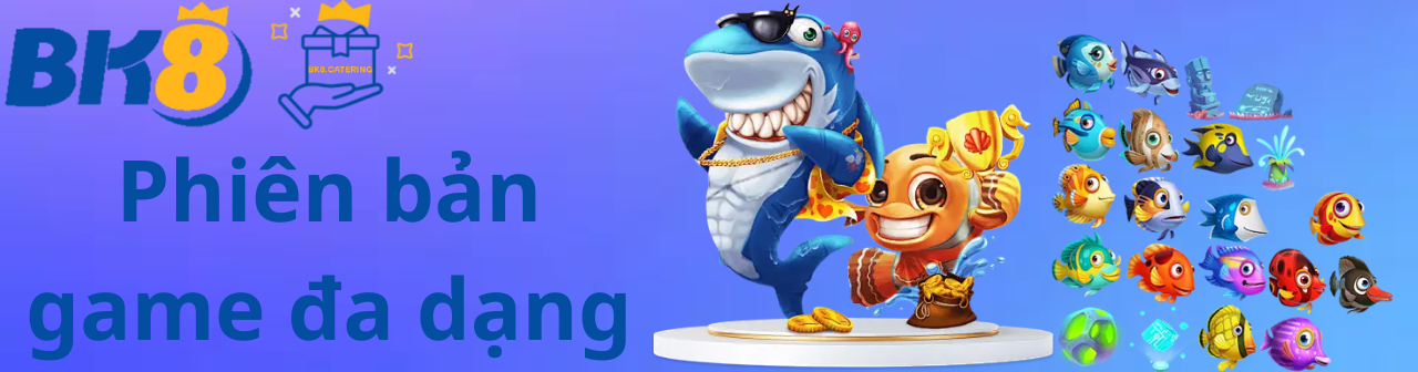 Đa dạng phiên bản game
