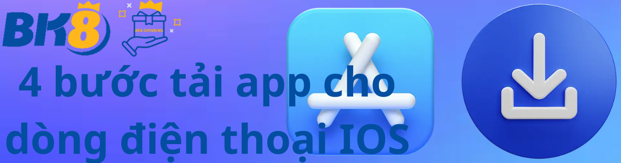 4 bước tải app cho dòng điện thoại IOS