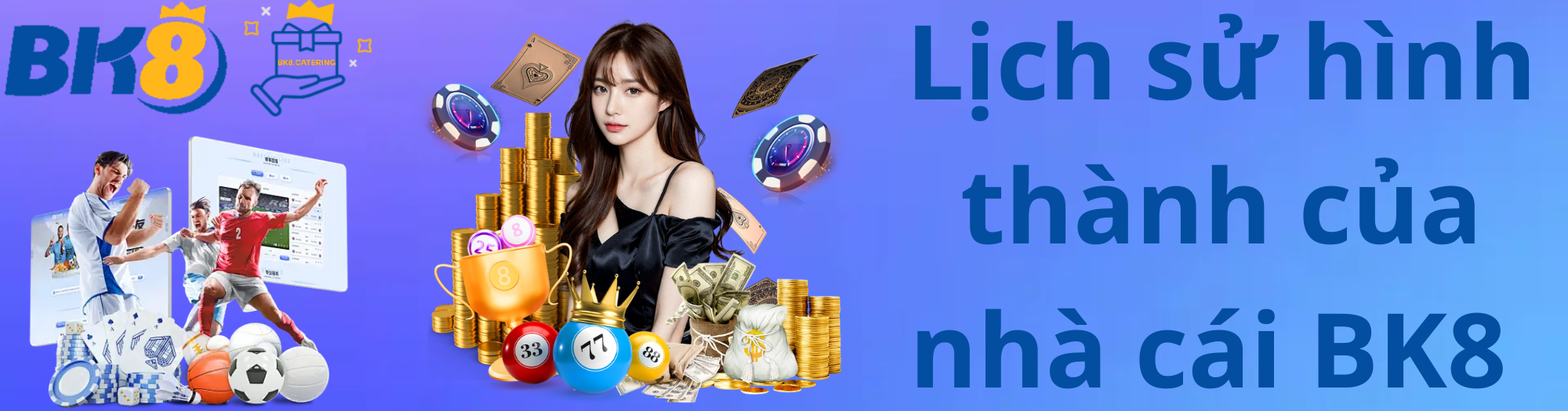 Lịch sử hình thành của nhà cái BK8